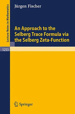 E-Book (pdf) An Approach to the Selberg Trace Formula via the Selberg Zeta-Function von Jürgen Fischer
