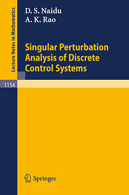 E-Book (pdf) Singular Perturbation Analysis of Discrete Control Systems von Desineni S. Naidu, Ayalasomayajula K. Rao