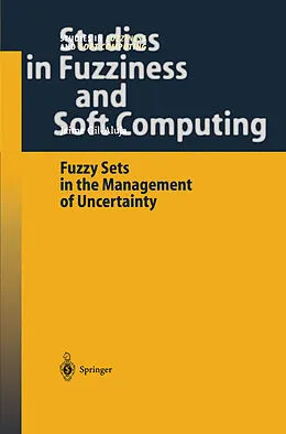 E-Book (pdf) Fuzzy Sets in the Management of Uncertainty von Jaime Gil-Aluja