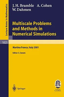 E-Book (pdf) Multiscale Problems and Methods in Numerical Simulations von James H. Bramble, Albert Cohen, Wolfgang Dahmen
