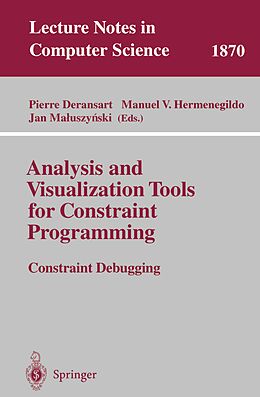 E-Book (pdf) Analysis and Visualization Tools for Constraint Programming von 