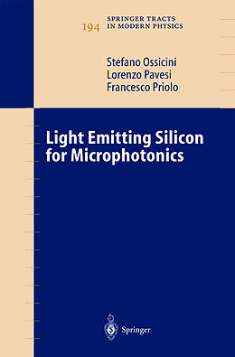 Fester Einband Light Emitting Silicon for Microphotonics von Stefano Ossicini, Francesco Priolo, Lorenzo Pavesi