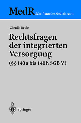 Kartonierter Einband Rechtsfragen der integrierten Versorgung (§§ 140a bis 140h SGB V) von Claudia Beule