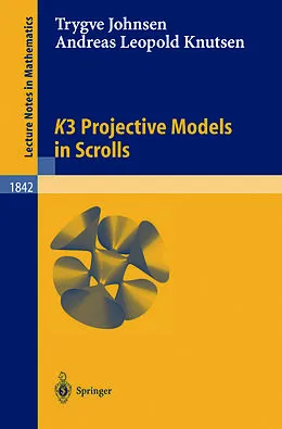 E-Book (pdf) K3 Projective Models in Scrolls von Andreas L. Knutsen, Trygve Johnsen