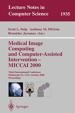 E-Book (pdf) Medical Image Computing and Computer-Assisted Intervention - MICCAI 2000 von 