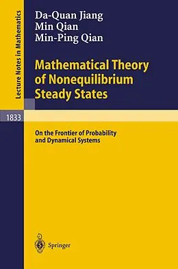 E-Book (pdf) Mathematical Theory of Nonequilibrium Steady States von Da-Quan Jiang, Min Qian, Ming-Ping Qian