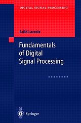 Livre Relié Fundamentals of Digital Signal Processing de Arild Lacroix