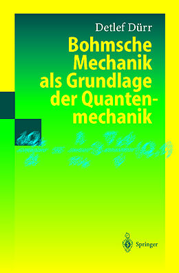 Fester Einband Bohmsche Mechanik als Grundlage der Quantenmechanik von Detlef Dürr