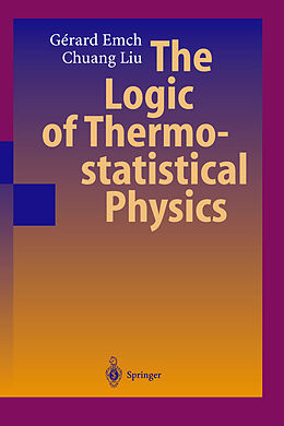 Fester Einband The Logic of Thermostatistical Physics von Gerard G. Emch, Chuang Liu