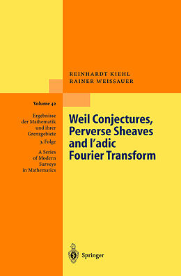 Livre Relié Weil Conjectures, Perverse Sheaves and  -adic Fourier Transform de Rainer Weissauer, Reinhardt Kiehl