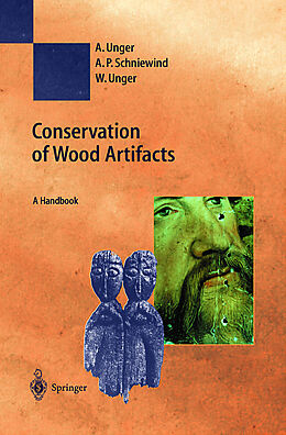 Fester Einband Conservation of Wood Artifacts von A. Unger, A.P. Schniewind, W. Unger