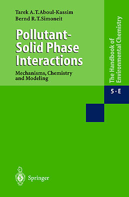 Livre Relié Pollutant-Solid Phase Interactions Mechanisms, Chemistry and Modeling de Tarek A. Kassim, Bernd R.T. Simoneit