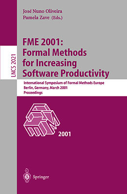 Kartonierter Einband FME 2001: Formal Methods for Increasing Software Productivity von 