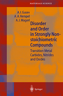 Livre Relié Disorder and Order in Strongly Nonstoichiometric Compounds de A. I. Gusev, A. J. Magerl, A. A. Rempel