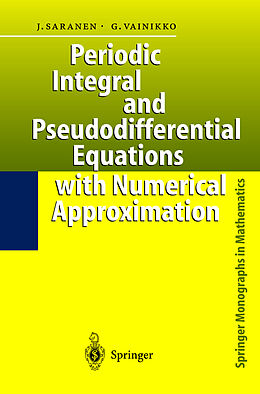 Fester Einband Periodic Integral and Pseudodifferential Equations with Numerical Approximation von Gennadi Vainikko, Jukka Saranen