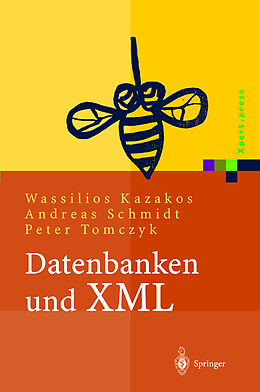 Fester Einband Datenbanken und XML von Wassilios Kazakos, Andreas Schmidt, Peter Tomczyk