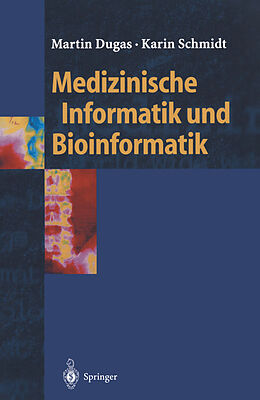 Kartonierter Einband Medizinische Informatik und Bioinformatik von Martin Dugas, Karin Schmidt