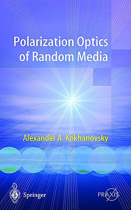 Livre Relié Polarization Optics of Random Media de Alexander A. Kokhanovsky
