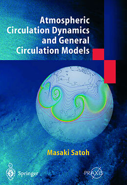 Livre Relié Atmospheric Circulation Dynamics and Circulation Models de Masaki Satoh