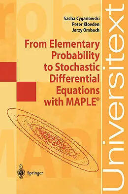 Kartonierter Einband From Elementary Probability to Stochastic Differential Equations with MAPLE® von Sasha Cyganowski, Jerzy Ombach, Peter Kloeden