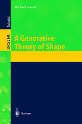 Couverture cartonnée A Generative Theory of Shape de Michael Leyton