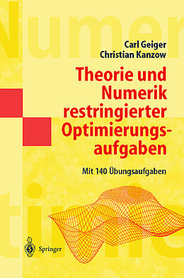 Kartonierter Einband Theorie und Numerik restringierter Optimierungsaufgaben von Carl Geiger, Christian Kanzow