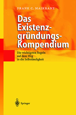 Fester Einband Das Existenzgründungs-Kompendium von Frank C. Maikranz