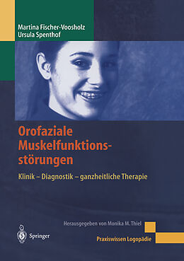 Kartonierter Einband Orofaziale Muskelfunktionsstörungen von Martina Fischer-Voosholz, Ursula Spenthof