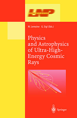 Fester Einband Physics and Astrophysics of Ultra High Energy Cosmic Rays von Martin Lemoine, Günter Sigl