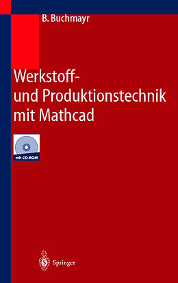 Kartonierter Einband Werkstoff- und Produktionstechnik mit Mathcad von B. Buchmayr