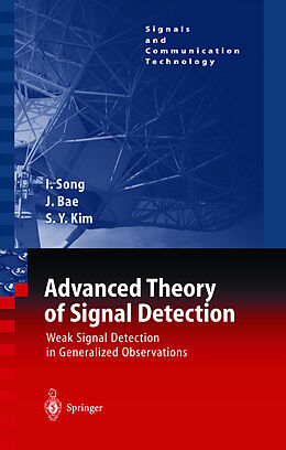 Livre Relié Advanced Theory of Signal Detection de Iickho Song, Jinsoo Bae, Sun Yong Kim