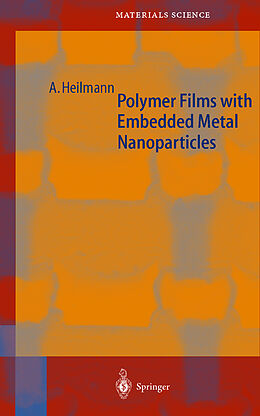 Livre Relié Polymer Films with Embedded Metal Nanoparticles de Andreas Heilmann