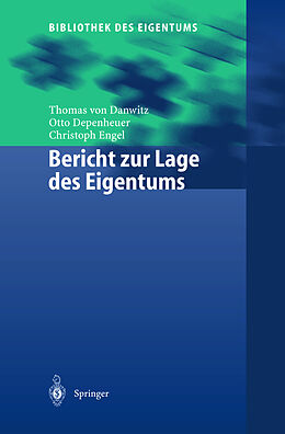 Fester Einband Bericht zur Lage des Eigentums von Thomas von Danwitz, Otto Depenheuer, Christoph Engel