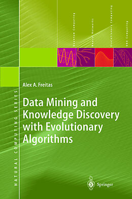 Livre Relié Data Mining and Knowledge Discovery with Evolutionary Algorithms de Alex A. Freitas