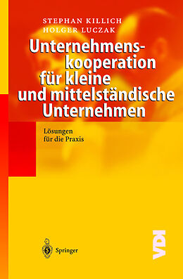 Fester Einband Unternehmenskooperation für kleine und mittelständische Unternehmen von Stephan Killich, Holger Luczak