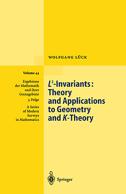 Livre Relié L2-Invariants: Theory and Applications to Geometry and K-Theory de Wolfgang Lück