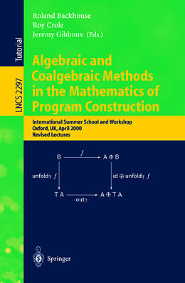 Kartonierter Einband Algebraic and Coalgebraic Methods in the Mathematics of Program Construction von 