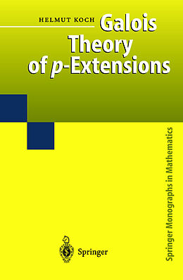 Fester Einband Galois Theory of p-Extensions von Helmut Koch