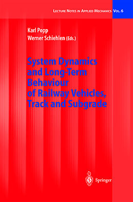 Livre Relié System Dynamics and Long-Term Behaviour of Railway Vehicles, Track and Subgrade de 