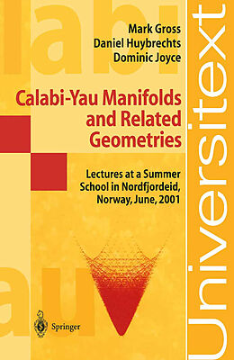 Kartonierter Einband Calabi-Yau Manifolds and Related Geometries von Daniel Huybrechts, Dominic Joyce, Mark Gross