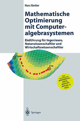 Fester Einband Mathematische Optimierung mit Computeralgebrasystemen von Hans Benker