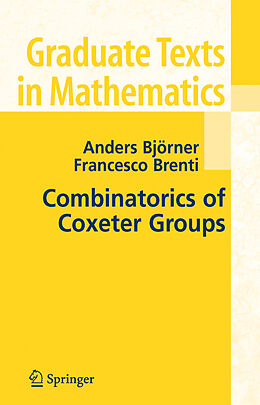 Fester Einband Combinatorics of Coxeter Groups von Francesco Brenti, Anders Bjorner