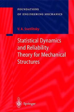 Fester Einband Statistical Dynamics and Reliability Theory for Mechanical Structures von Valery A. Svetlitsky