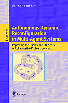 Kartonierter Einband Autonomous Dynamic Reconfiguration in Multi-Agent Systems von Markus Hannebauer