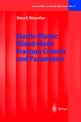 Livre Relié Elastic-Plastic Mixed-Mode Fracture Criteria and Parameters de Valery N. Shlyannikov