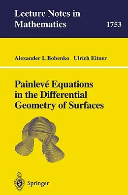 E-Book (pdf) Painleve Equations in the Differential Geometry of Surfaces von Alexander I. Bobenko Tu Berlin, Ulrich Eitner