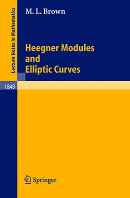 E-Book (pdf) Heegner Modules and Elliptic Curves von Martin L. Brown