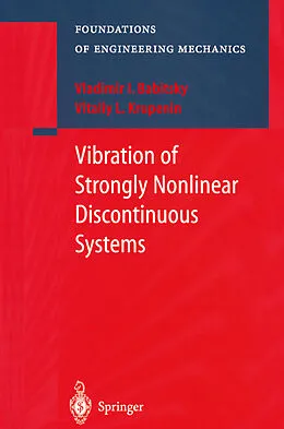 E-Book (pdf) Vibration of Strongly Nonlinear Discontinuous Systems von V. I. Babitsky, V. L. Krupenin