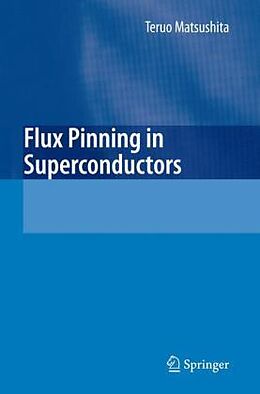 Livre Relié Flux Pinning in Superconductors de Teruo Matsushita