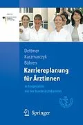 E-Book (pdf) Karriereplanung für Ärztinnen von Susanne Dettmer, Gabriele Kaczmarczyk, Astrid Bühren